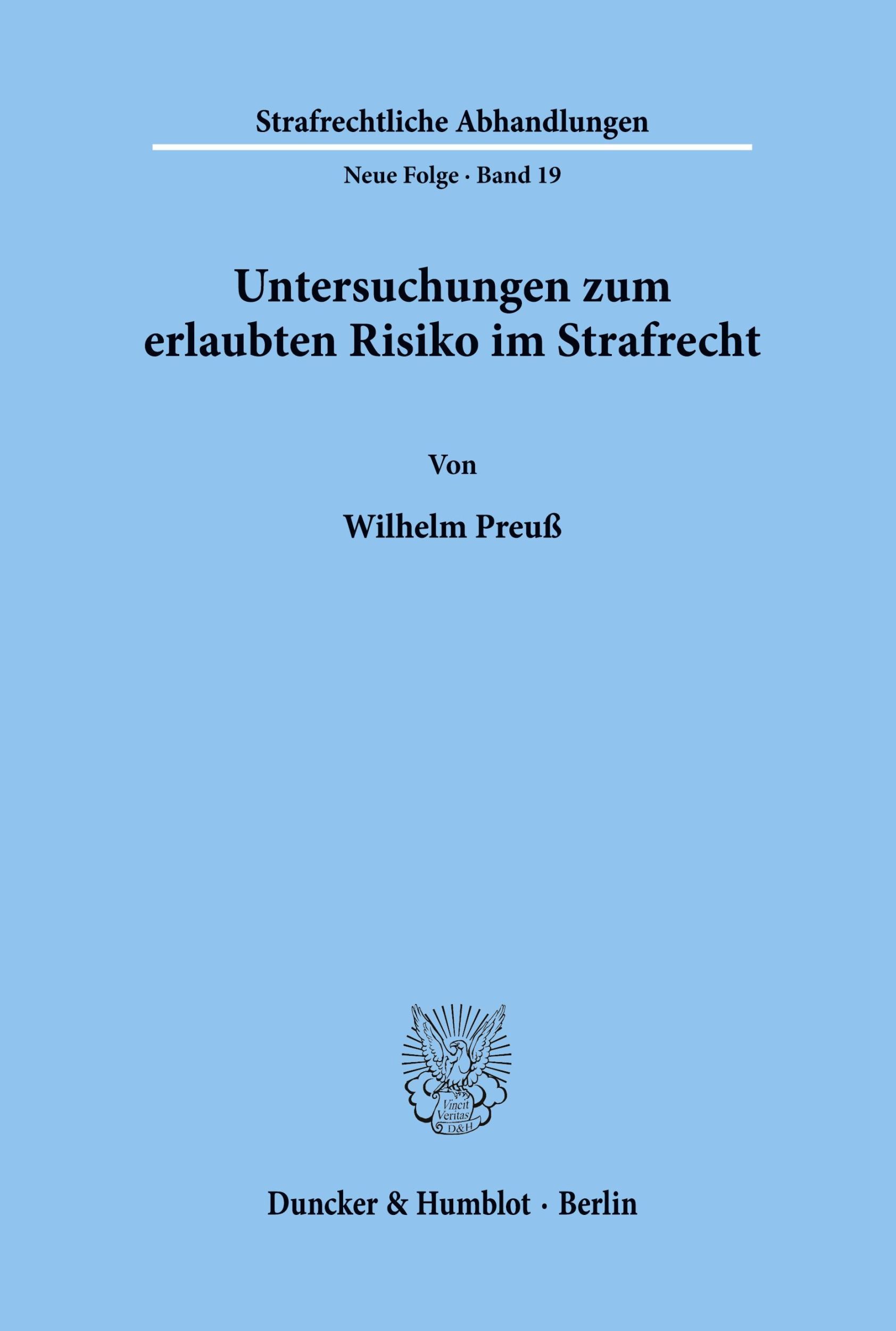 Cover: 9783428032068 | Untersuchungen zum erlaubten Risiko im Strafrecht. | Wilhelm Preuß