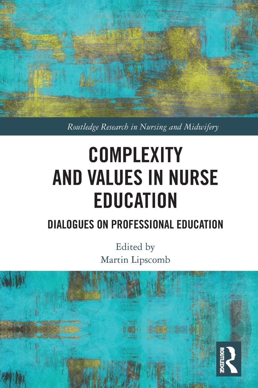 Cover: 9781032271064 | Complexity and Values in Nurse Education | Martin Lipscomb | Buch