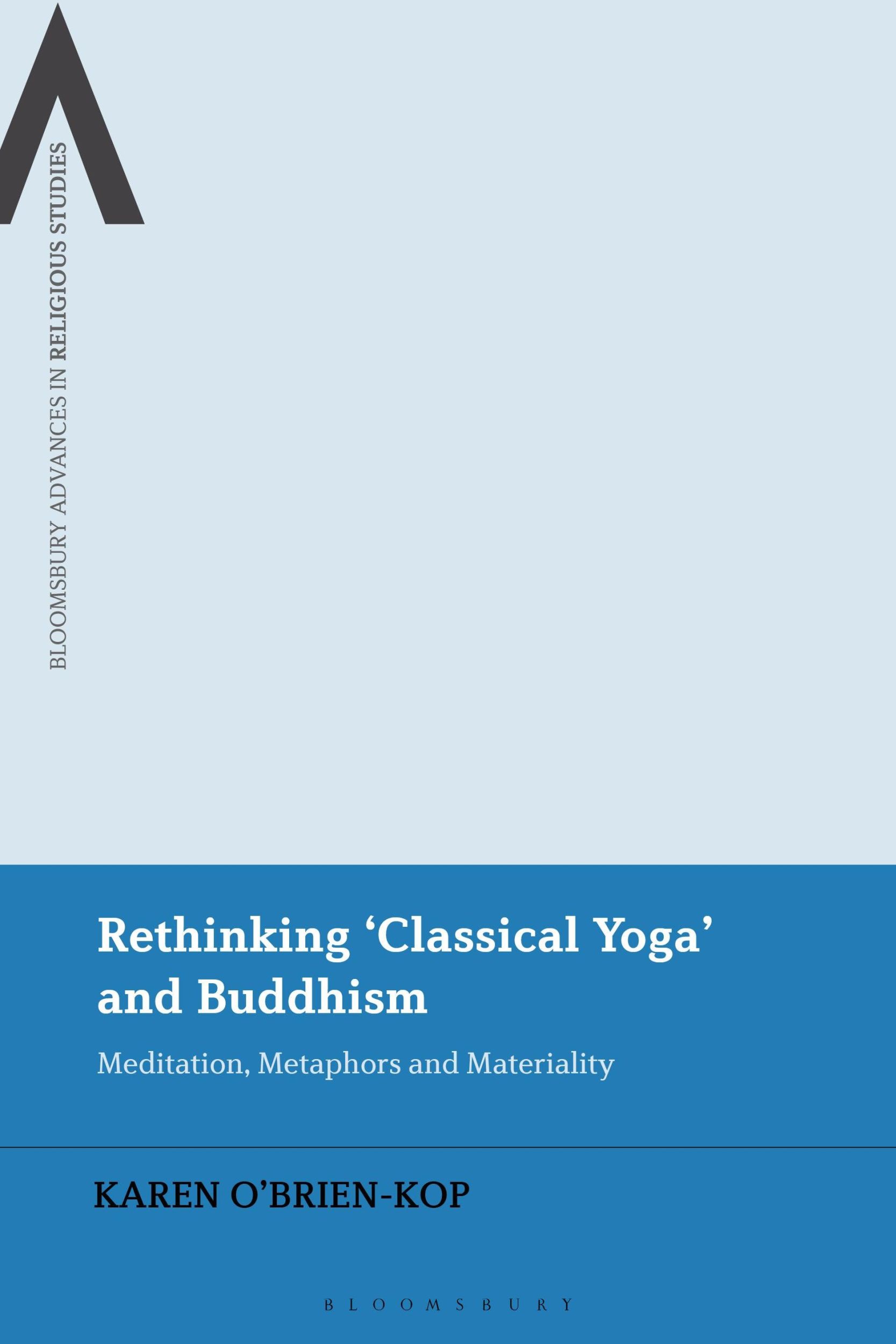 Cover: 9781350230033 | Rethinking 'Classical Yoga' and Buddhism: Meditation, Metaphors and...