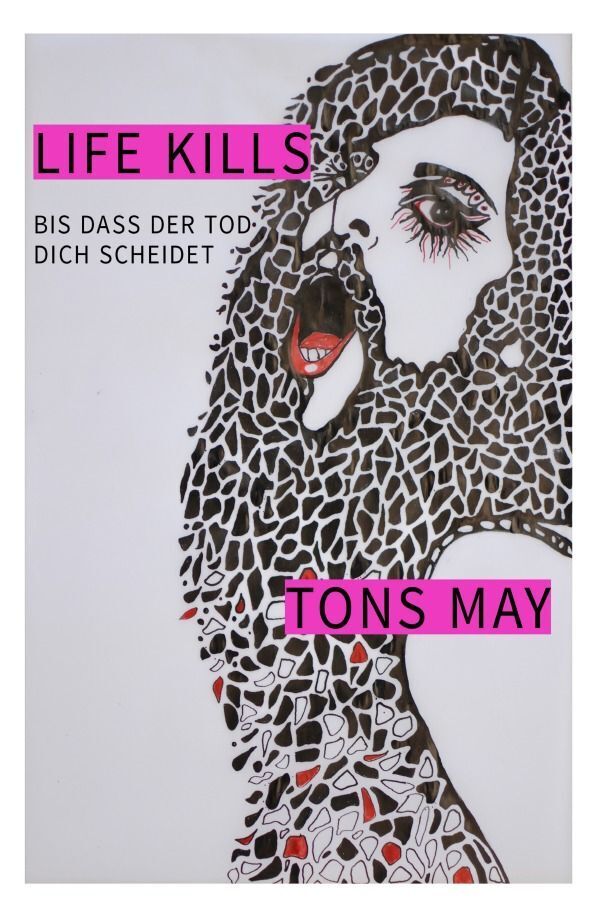 Cover: 9783758432552 | Life Kills | Bis dass der Tod dich scheidet | Tons May | Taschenbuch