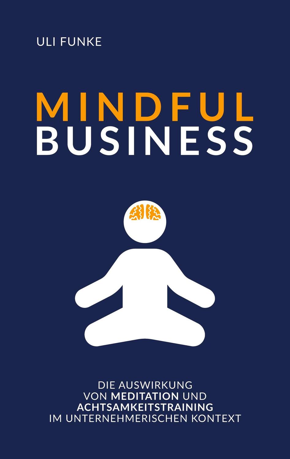 Cover: 9783347381902 | MINDFUL BUSINESS | Uli Funke | Taschenbuch | Paperback | Deutsch