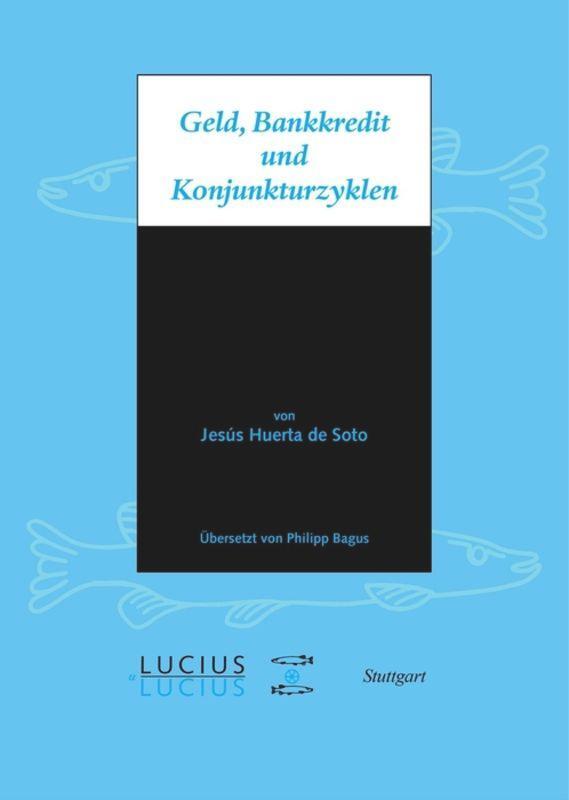 Cover: 9783828205321 | Geld, Bankkredit und Konjunkturzyklen | Jesús Huerta De Soto | Buch