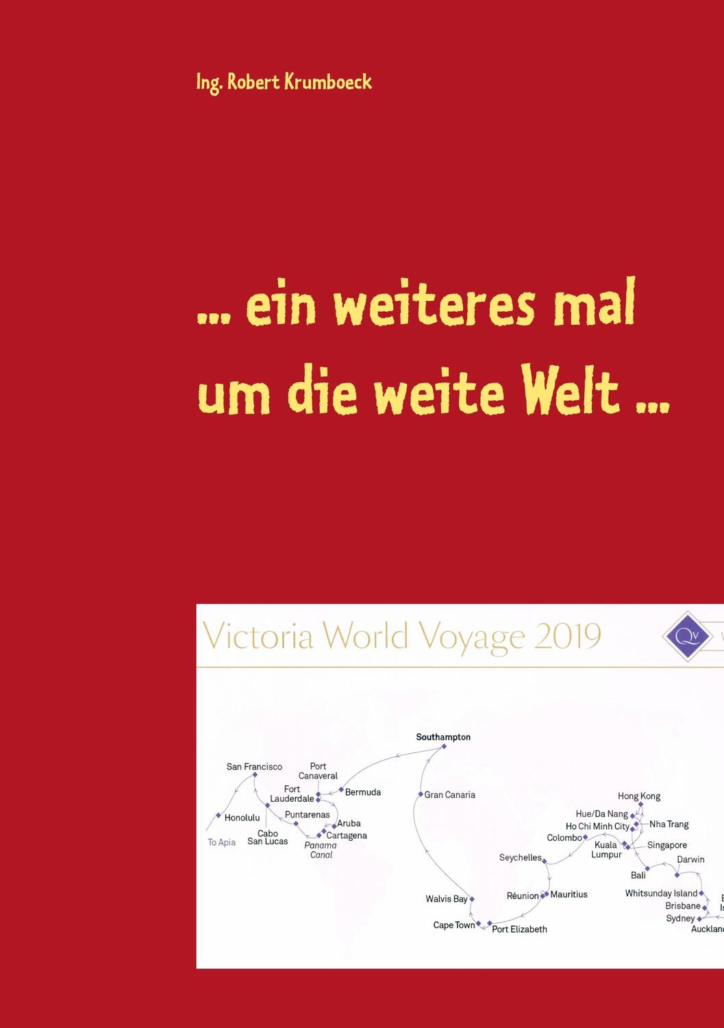 Cover: 9783750493414 | ... ein weiteres mal um die weite Welt ... | Ing. Robert Krumboeck