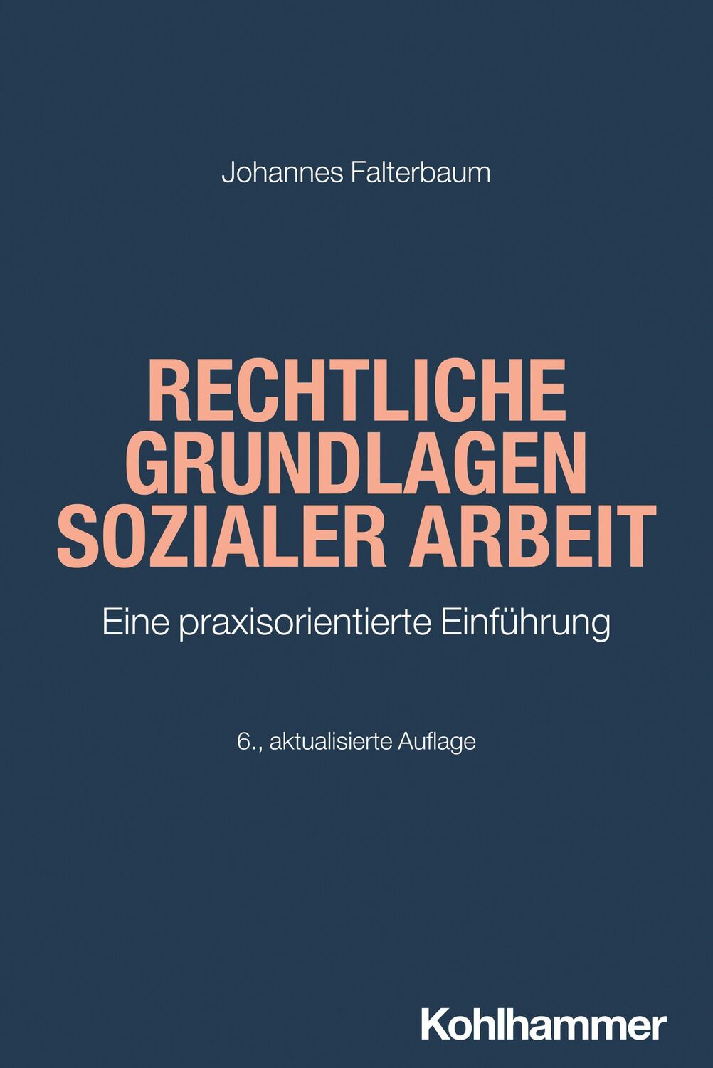 Cover: 9783170452954 | Rechtliche Grundlagen Sozialer Arbeit | Johannes Falterbaum | Buch