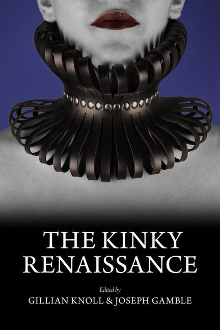 Cover: 9780866988452 | The Kinky Renaissance | Gillian Knoll (u. a.) | Taschenbuch | Englisch