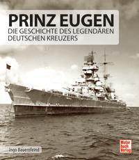 Cover: 9783613047204 | Prinz Eugen | Die Geschichte des legendären deutschen Kreuzers | Buch