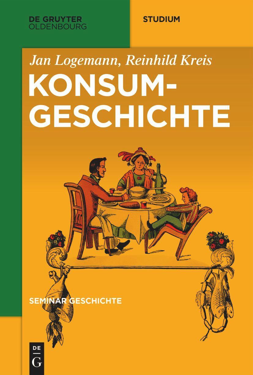 Cover: 9783110468786 | Konsumgeschichte | Jan Logemann (u. a.) | Taschenbuch | X | Deutsch