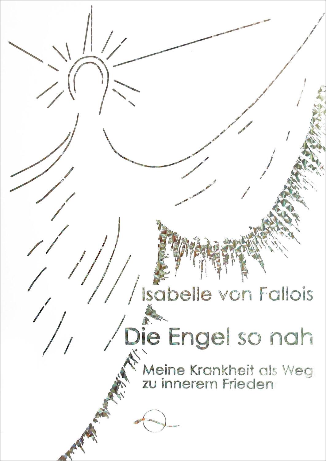 Cover: 9783905878066 | Die Engel so nah | Meine Krankheit als Weg zu innerem Frieden | Buch