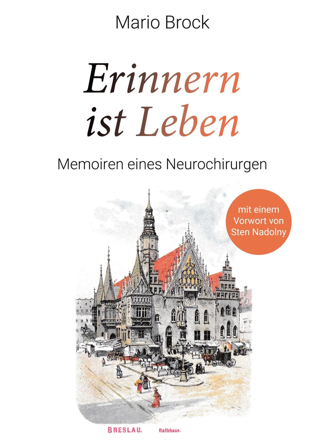 Cover: 9783753419459 | Erinnern ist Leben | Memoiren eines Neurochirurgen | Mario Brock