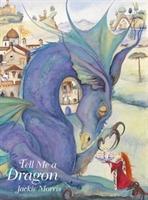 Cover: 9781912654277 | Tell Me a Dragon | Jackie Morris | Buch | Gebunden | Englisch | 2018