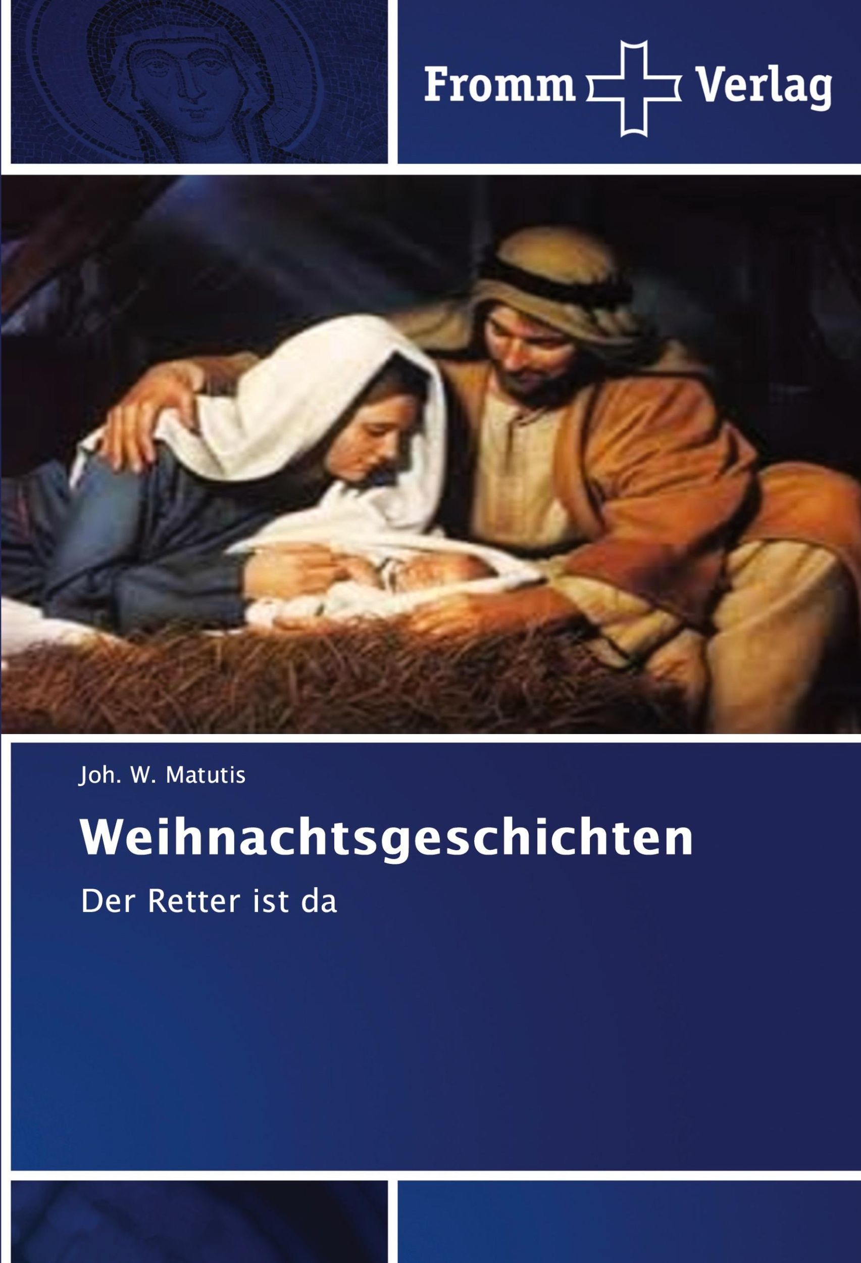 Cover: 9783841606495 | Weihnachtsgeschichten | Der Retter ist da | Joh. W. Matutis | Buch