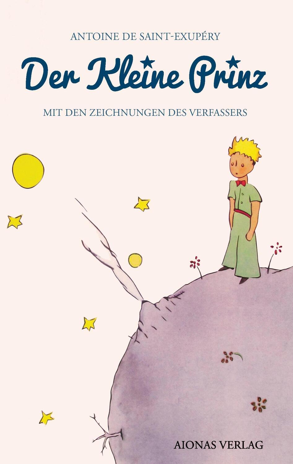 Cover: 9783946571001 | Der kleine Prinz: Antoine de Saint-Exupéry (Mit den Zeichnungen des...