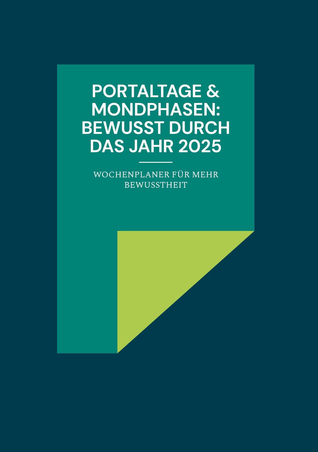 Cover: 9783759782861 | PORTALTAGE &amp; MONDPHASEN: BEWUSST DURCH DAS JAHR 2025 | Pascal Scholz