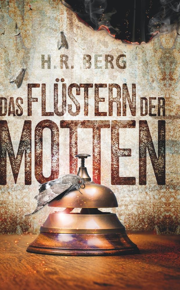 Cover: 9783759229342 | Das Flüstern der Motten | Mystery Thriller | H. R. Berg | Buch | 2024