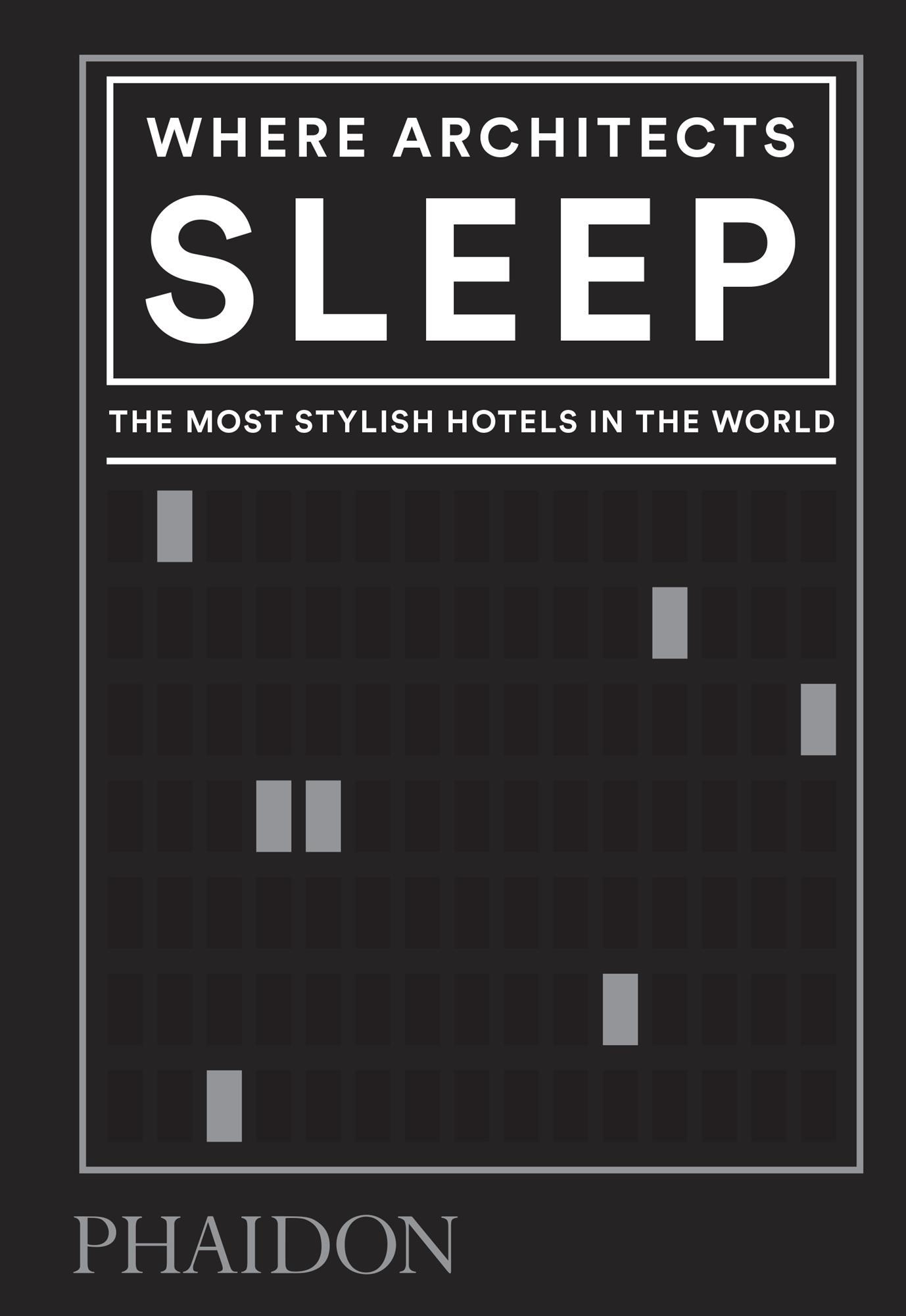 Cover: 9780714879260 | Where Architects Sleep | The Most Stylish Hotels in the World | Miller