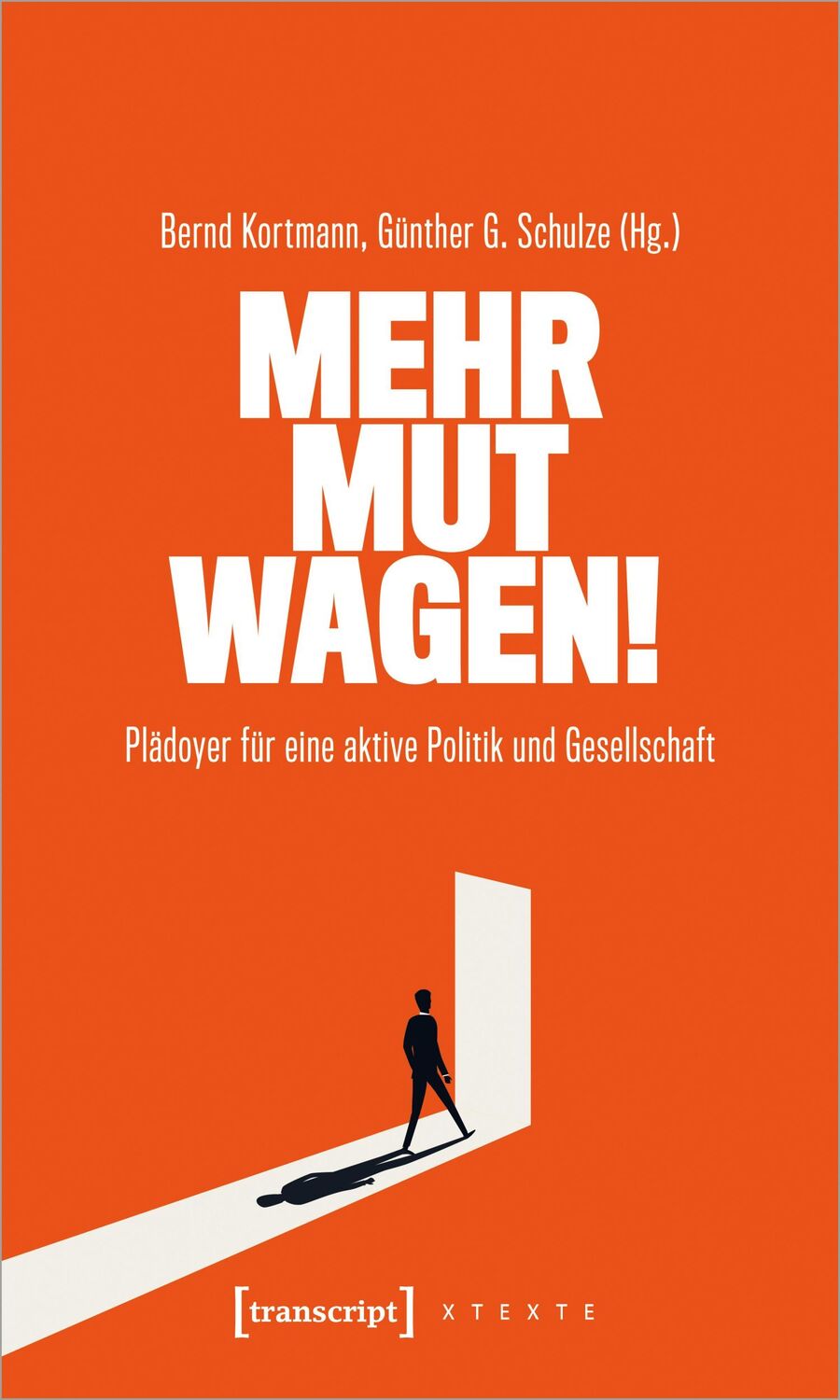 Cover: 9783837670400 | Mehr Mut wagen! | Plädoyer für eine aktive Politik und Gesellschaft