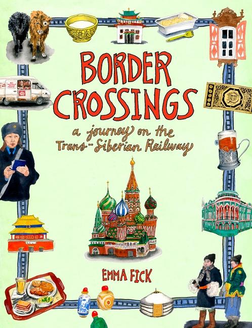 Cover: 9780063080362 | Border Crossings | A Journey on the Trans-Siberian Railway | Emma Fick