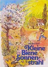 Cover: 9783772506888 | Kleine Biene Sonnenstrahl | Ein Bienenmärchen | Jakob Streit | Buch