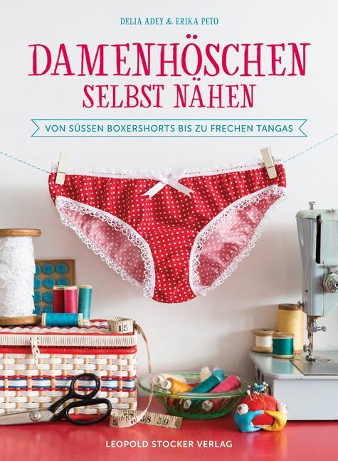 Cover: 9783702016555 | Damenhöschen selbst nähen | Delia Adey (u. a.) | Taschenbuch | 48 S.