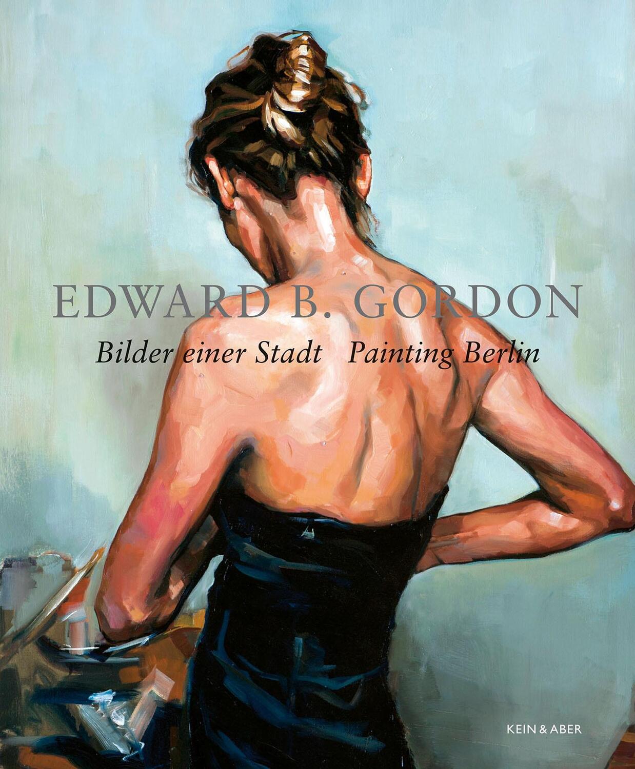 Cover: 9783036957098 | Bilder einer Stadt - Painting Berlin | Edward B. Gordon | Taschenbuch