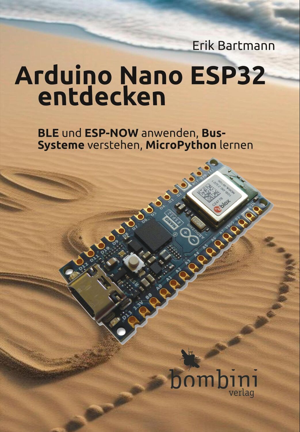 Cover: 9783946496366 | Arduino Nano ESP32 entdecken | Erik Bartmann | Taschenbuch | 342 S.