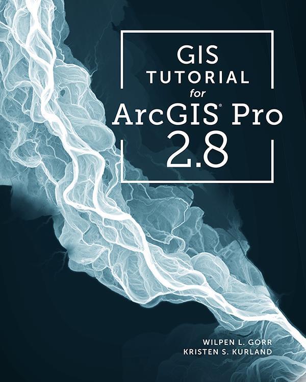 Cover: 9781589486805 | GIS Tutorial for ArcGIS Pro 2.8 | Wilpen L Gorr (u. a.) | Taschenbuch