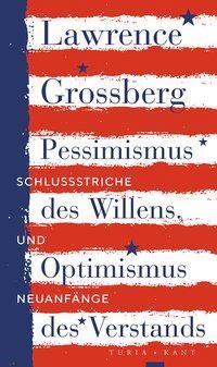 Cover: 9783851329315 | Pessimismus des Willens, Optimismus des Verstands | Lawrence Grossberg