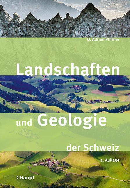 Cover: 9783258082332 | Landschaften und Geologie der Schweiz | O. Adrian Pfiffner | Buch