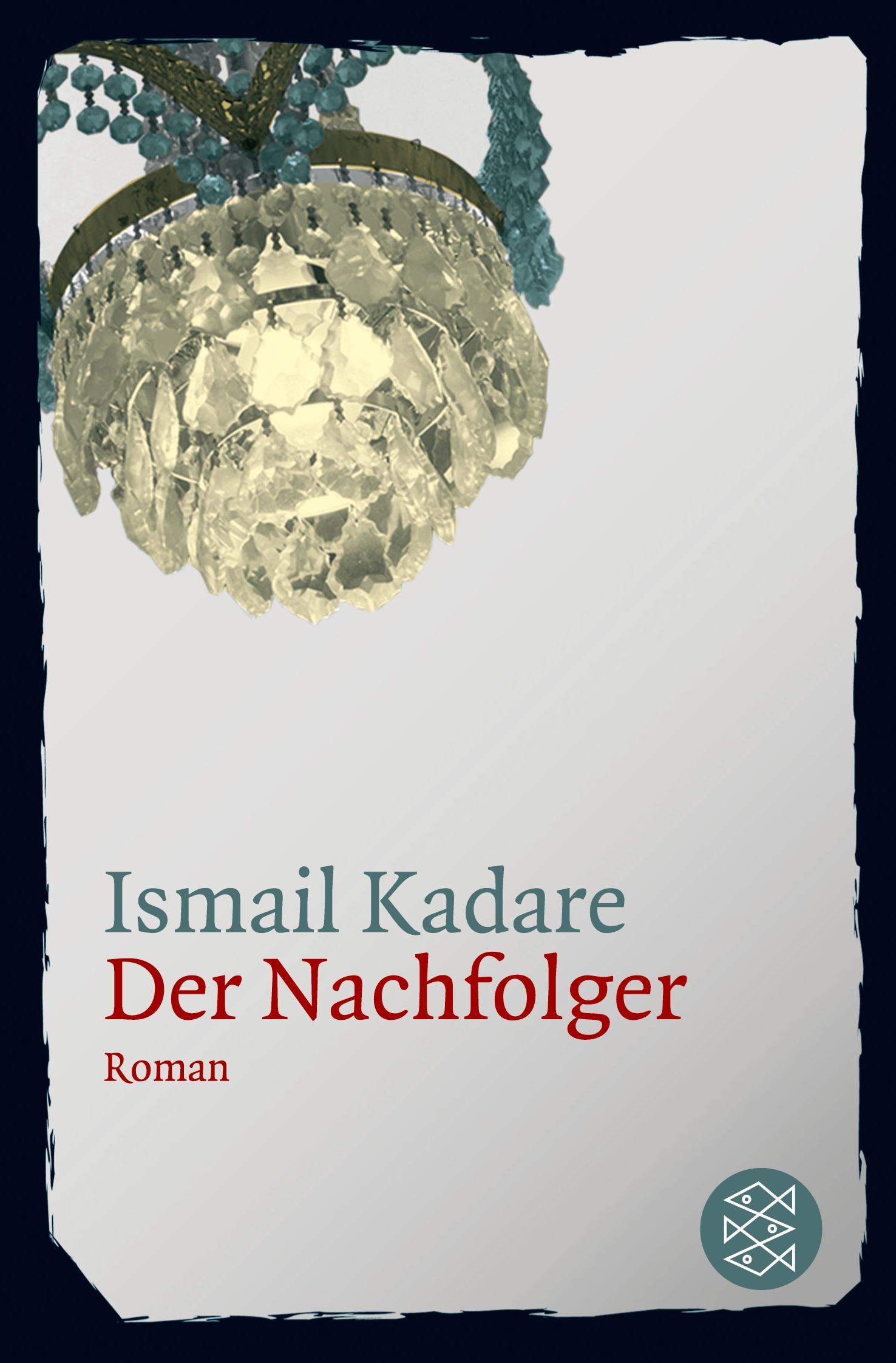 Cover: 9783596176946 | Der Nachfolger | Roman | Ismail Kadare | Taschenbuch | 174 S. | 2009