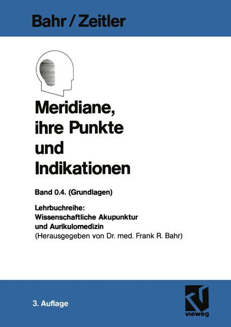 Cover: 9783528279509 | Meridiane, ihre Punkte und Indikationen | Hans Zeitler (u. a.) | Buch