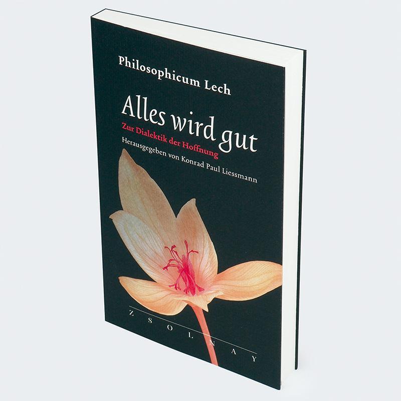 Bild: 9783552073951 | Alles wird gut | Zur Dialektik der Hoffnung (Philosophicum Lech 26)