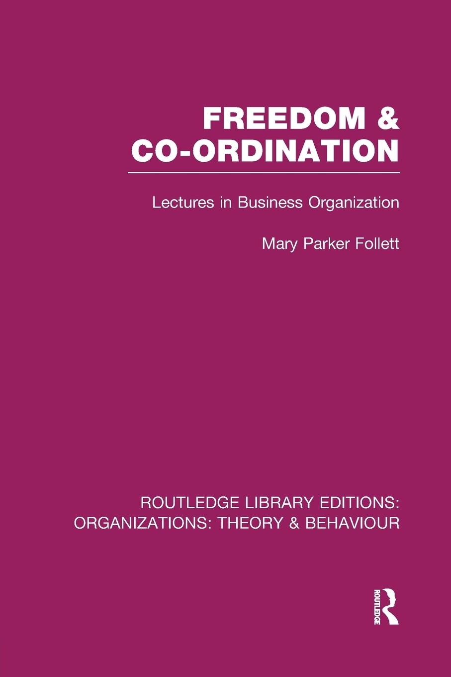 Cover: 9781138993112 | Freedom and Co-ordination (RLE | Mary Parker Follett | Taschenbuch