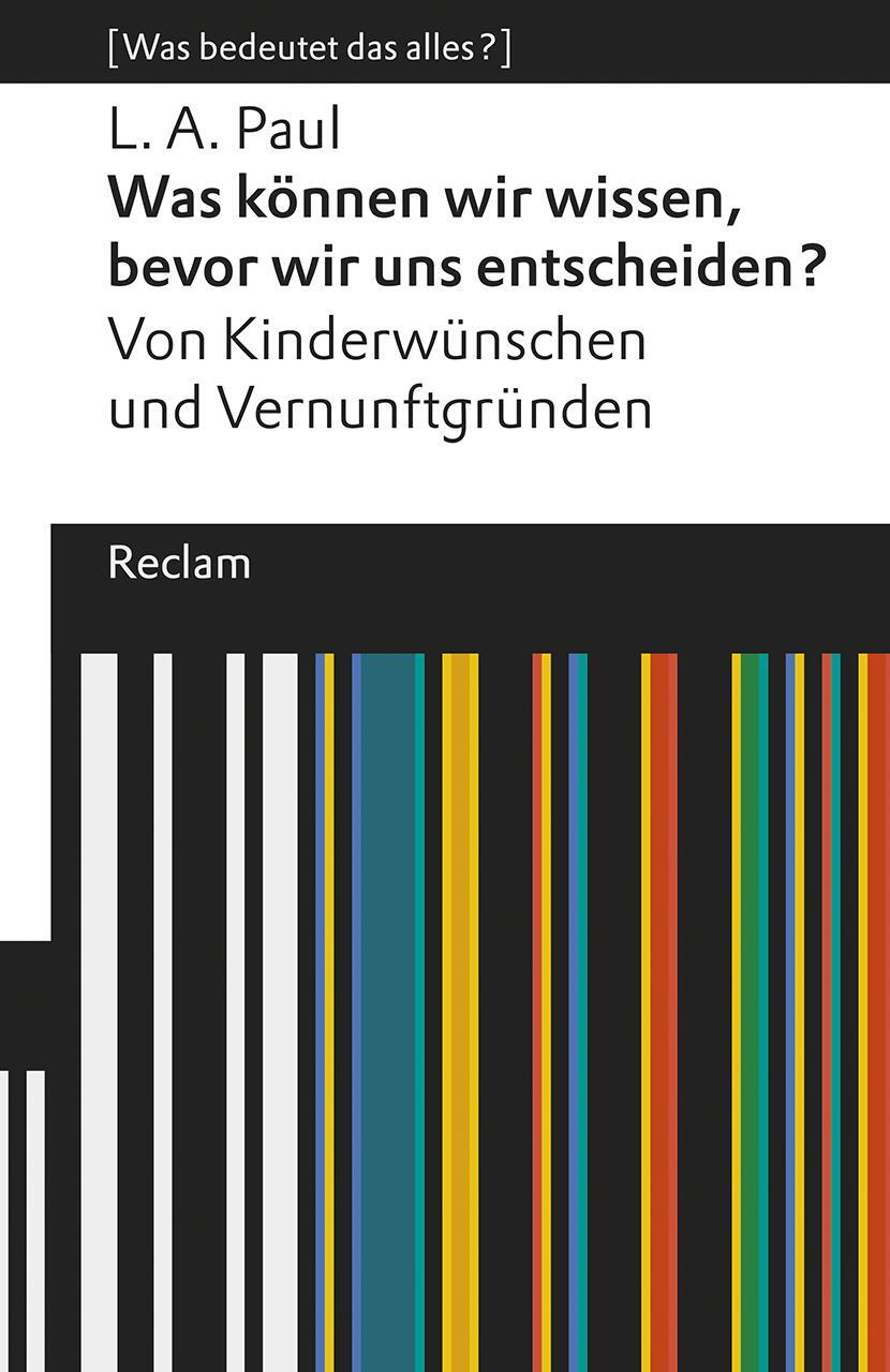 Cover: 9783150196540 | Was können wir wissen, bevor wir uns entscheiden? | L. A. Paul | Buch