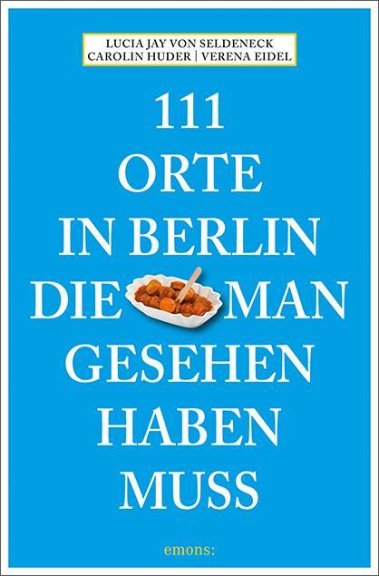 Cover: 9783740823672 | 111 Orte in Berlin, die man gesehen haben muss | Seldeneck | Buch