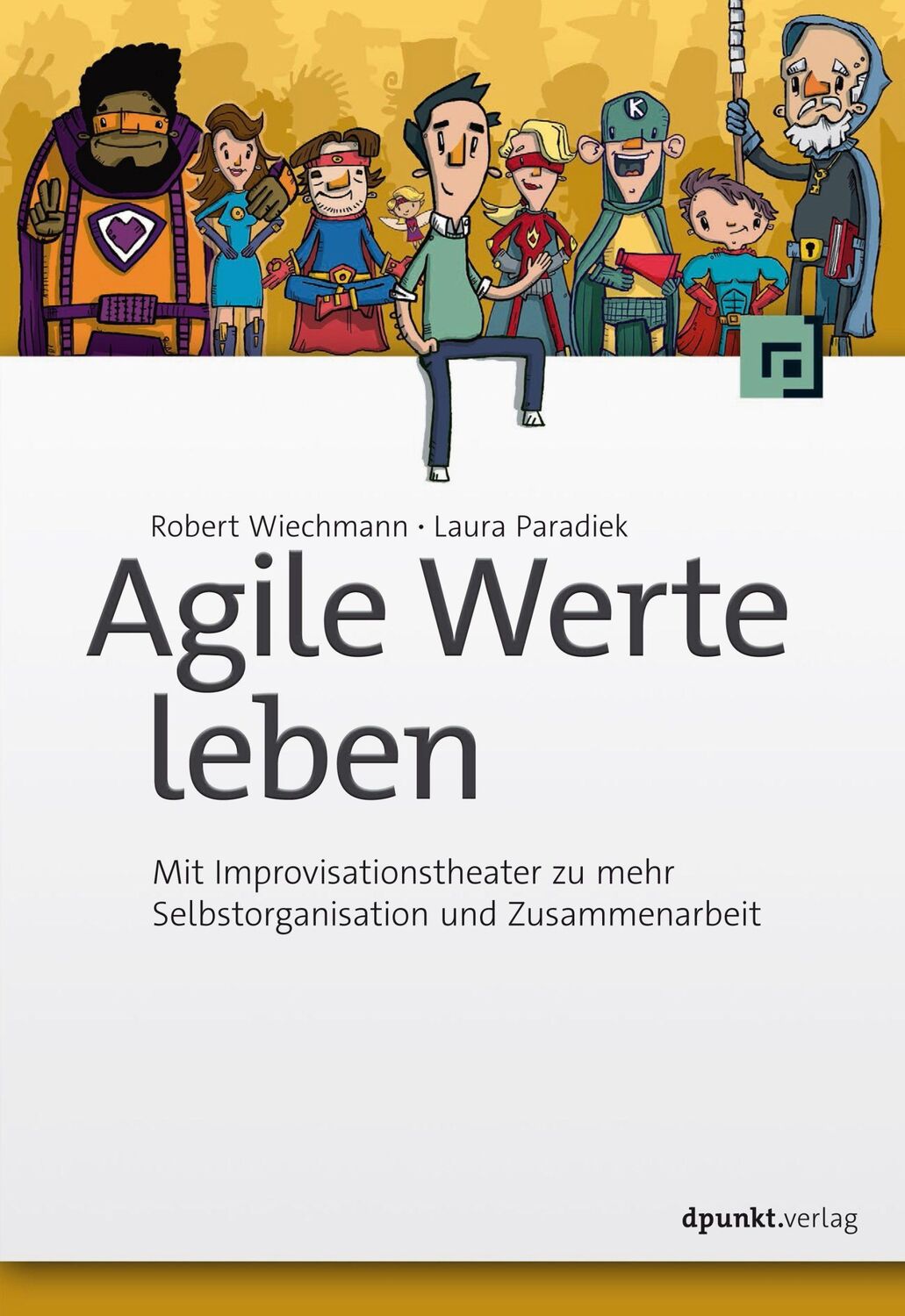 Cover: 9783864907081 | Agile Werte leben | Robert Wiechmann (u. a.) | Taschenbuch | XVI