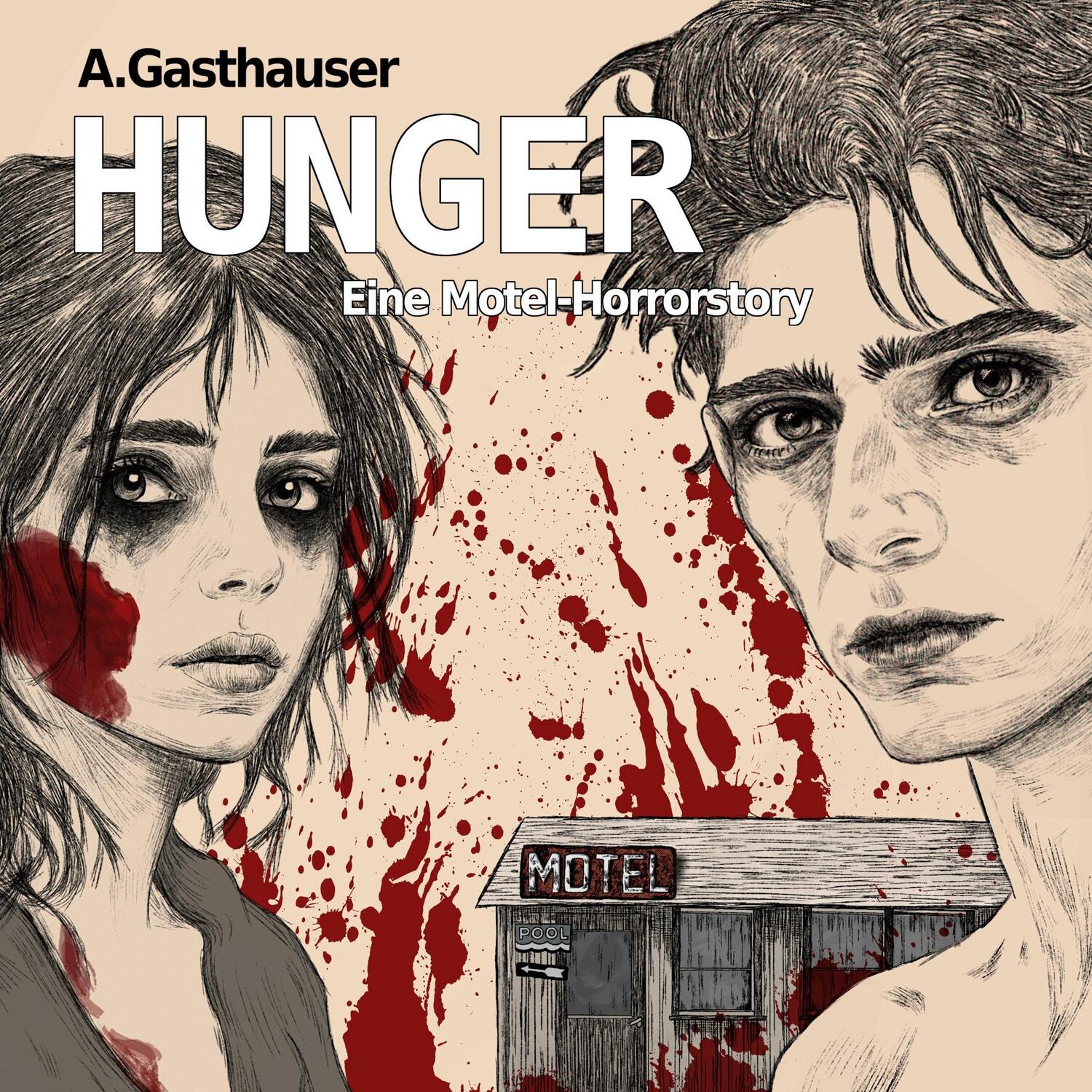 Cover: 9783759774842 | Hunger | Eine Motel-Horrorstory | Anna Gasthauser | Taschenbuch | 2024