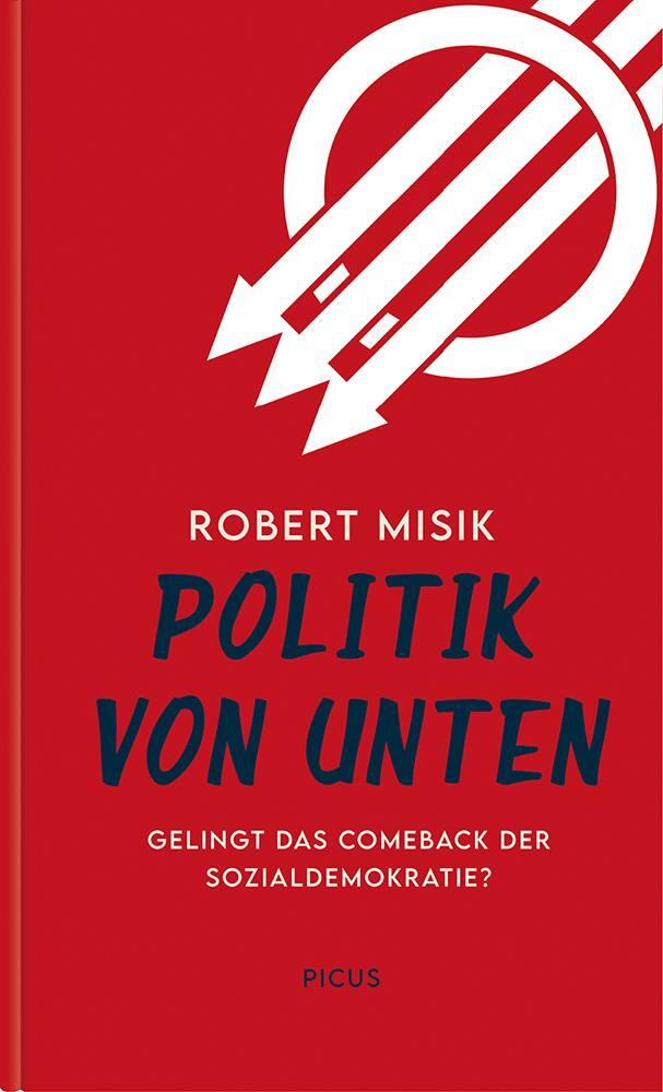 Cover: 9783711721402 | Politik von unten | Wie die Sozialdemokratie aus ihrer Sackgasse kommt