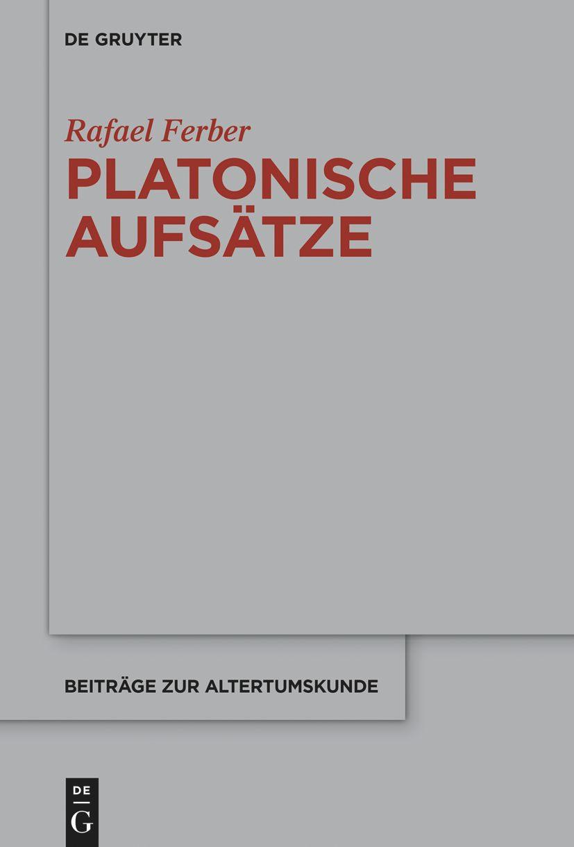 Cover: 9783110991680 | Platonische Aufsätze | Rafael Ferber | Taschenbuch | ISSN | Paperback