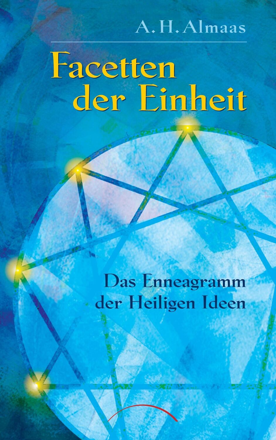 Cover: 9783933496850 | Facetten der Einheit | Das Enneagramm der Heiligen Ideen | Almaas