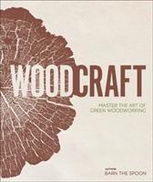 Cover: 9780241343791 | Wood Craft | Master the Art of Green Woodworking | Barnaby Carder