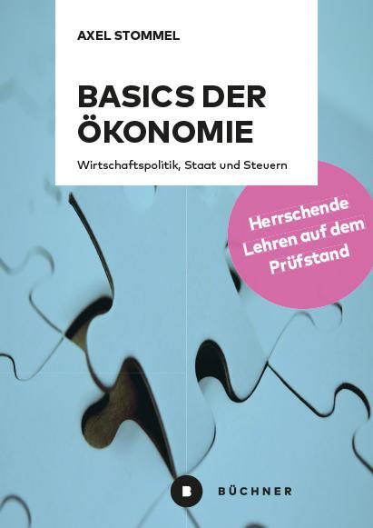 Cover: 9783963171291 | Basics der Ökonomie | Axel Stommel | Taschenbuch | 366 S. | Deutsch