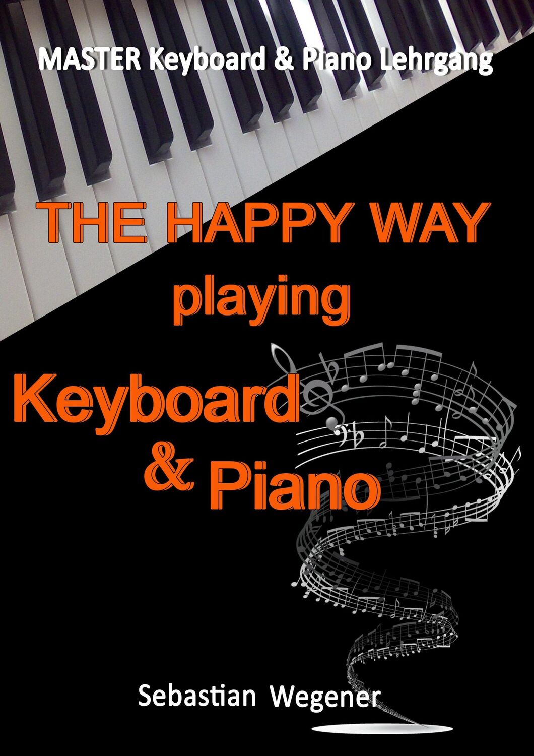 Cover: 9783740730000 | Master Keyboard &amp; Piano Lehrgang | Sebastian Wegener | Taschenbuch