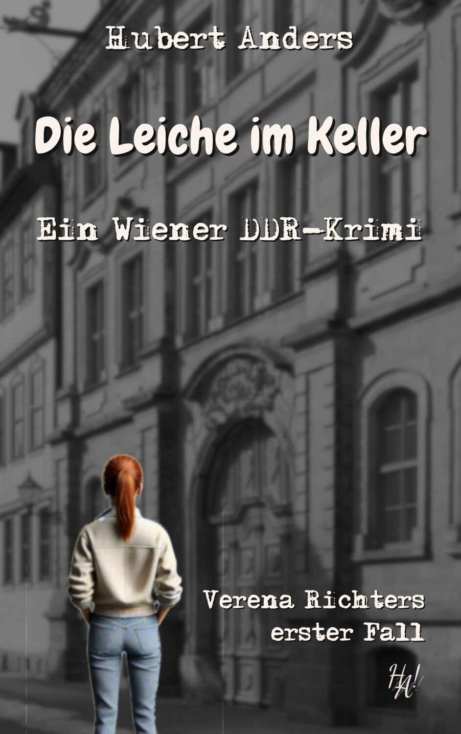 Cover: 9783769302967 | Die Leiche im Keller: Ein Wiener DDR-Krimi | Hubert Anders | Buch