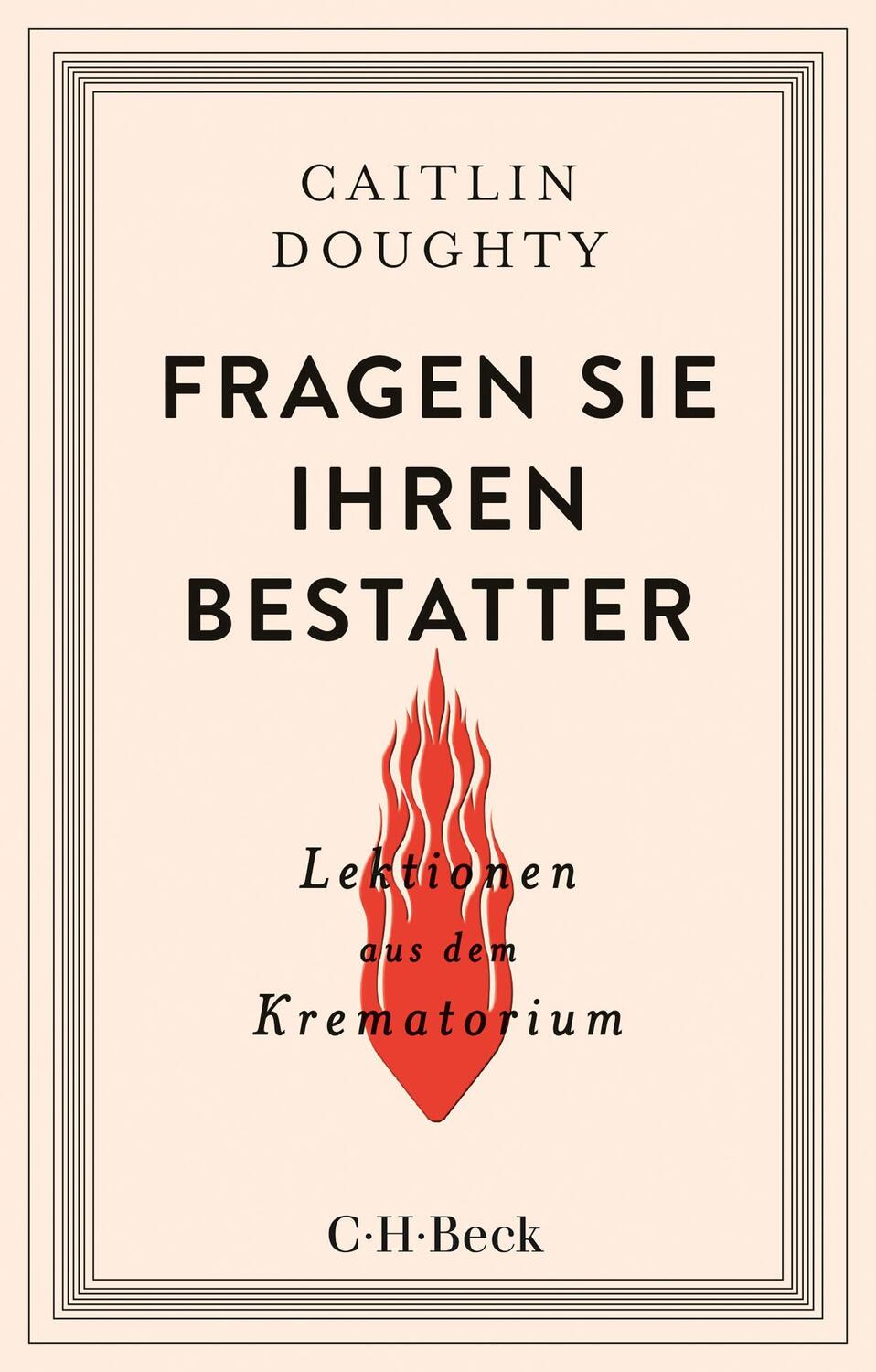 Cover: 9783406748905 | Fragen Sie Ihren Bestatter | Lektionen aus dem Krematorium | Doughty