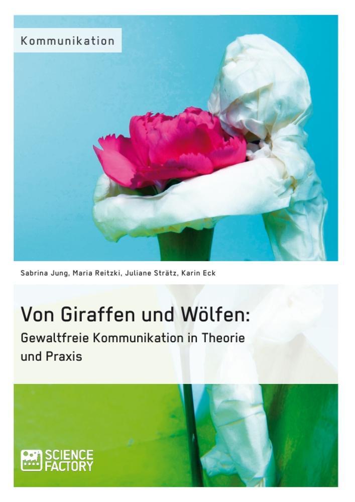 Cover: 9783956871566 | Von Giraffen und Wölfen: Gewaltfreie Kommunikation in Theorie und...