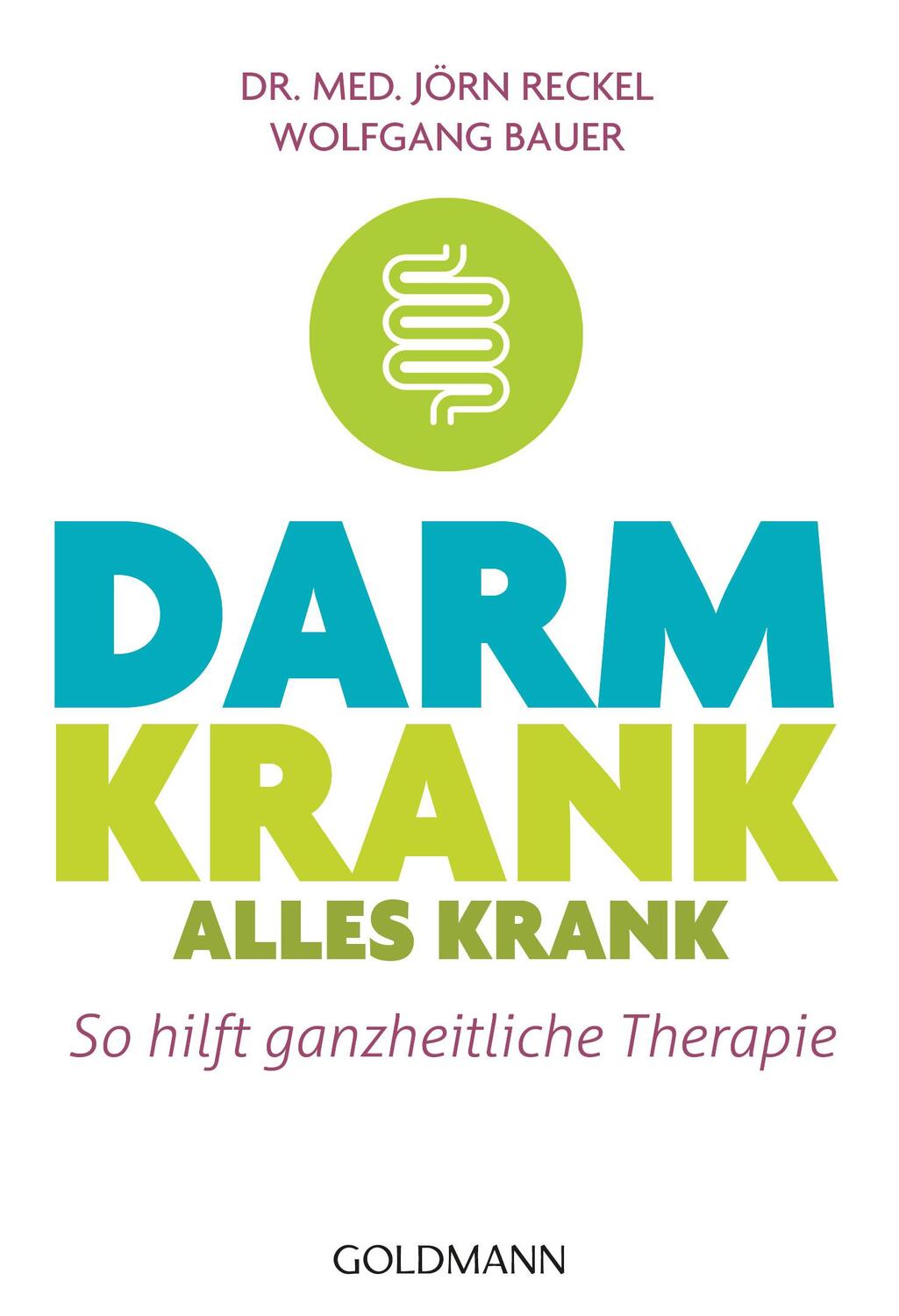 Cover: 9783442178476 | Darm krank - alles krank | So hilft ganzheitliche Therapie | Buch