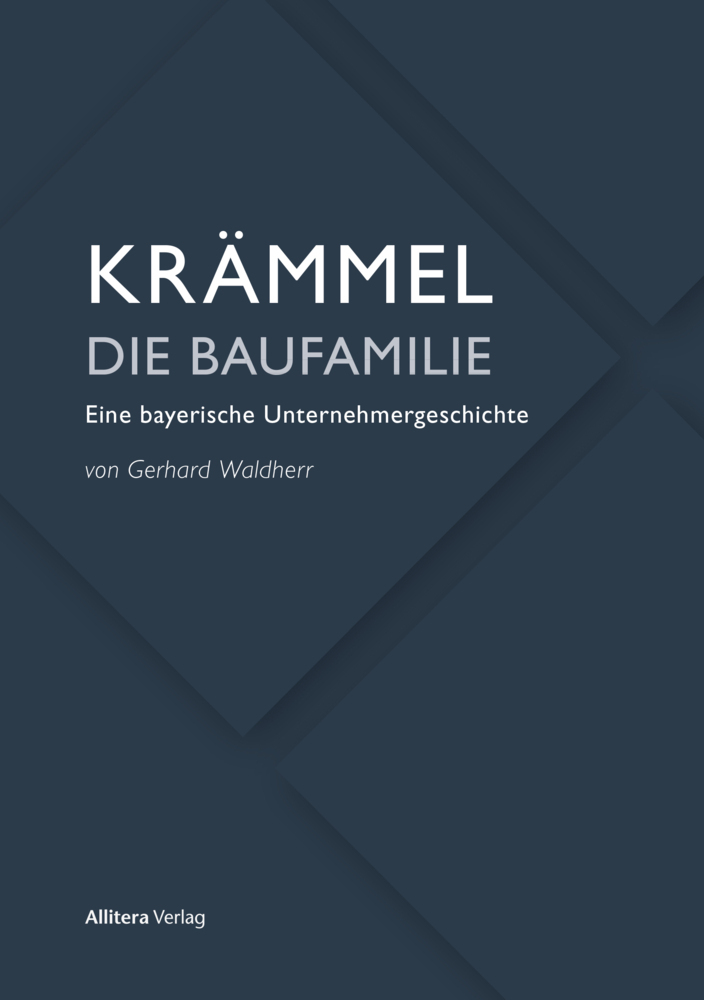 Cover: 9783962333140 | Krämmel - Die Baufamilie | Eine bayerische Unternehmergeschichte