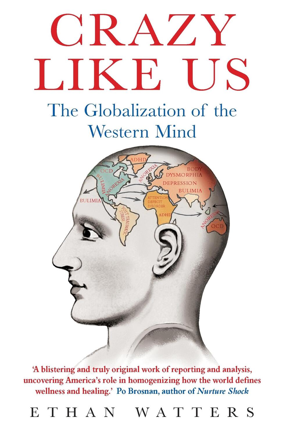 Cover: 9781849015776 | Crazy Like Us | The Globalization of the Western Mind | Ethan Watters