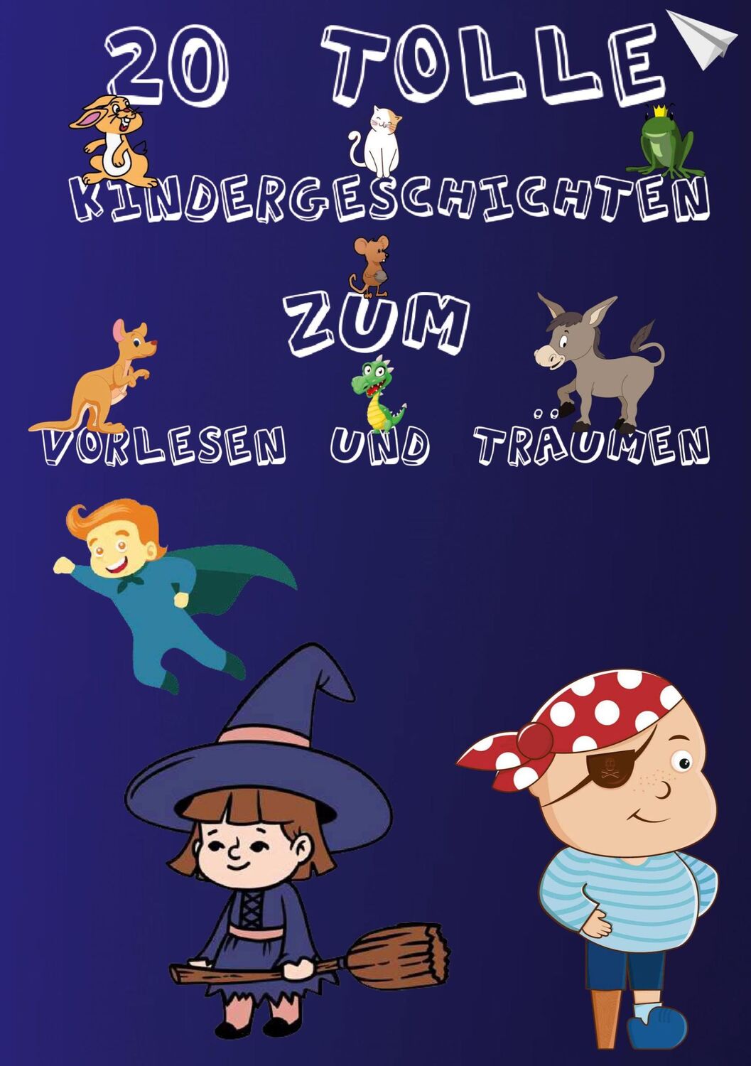 Cover: 9783757800741 | 20 Tolle Kindergeschichten zum Vorlesen und Träumen | Steven Potempa