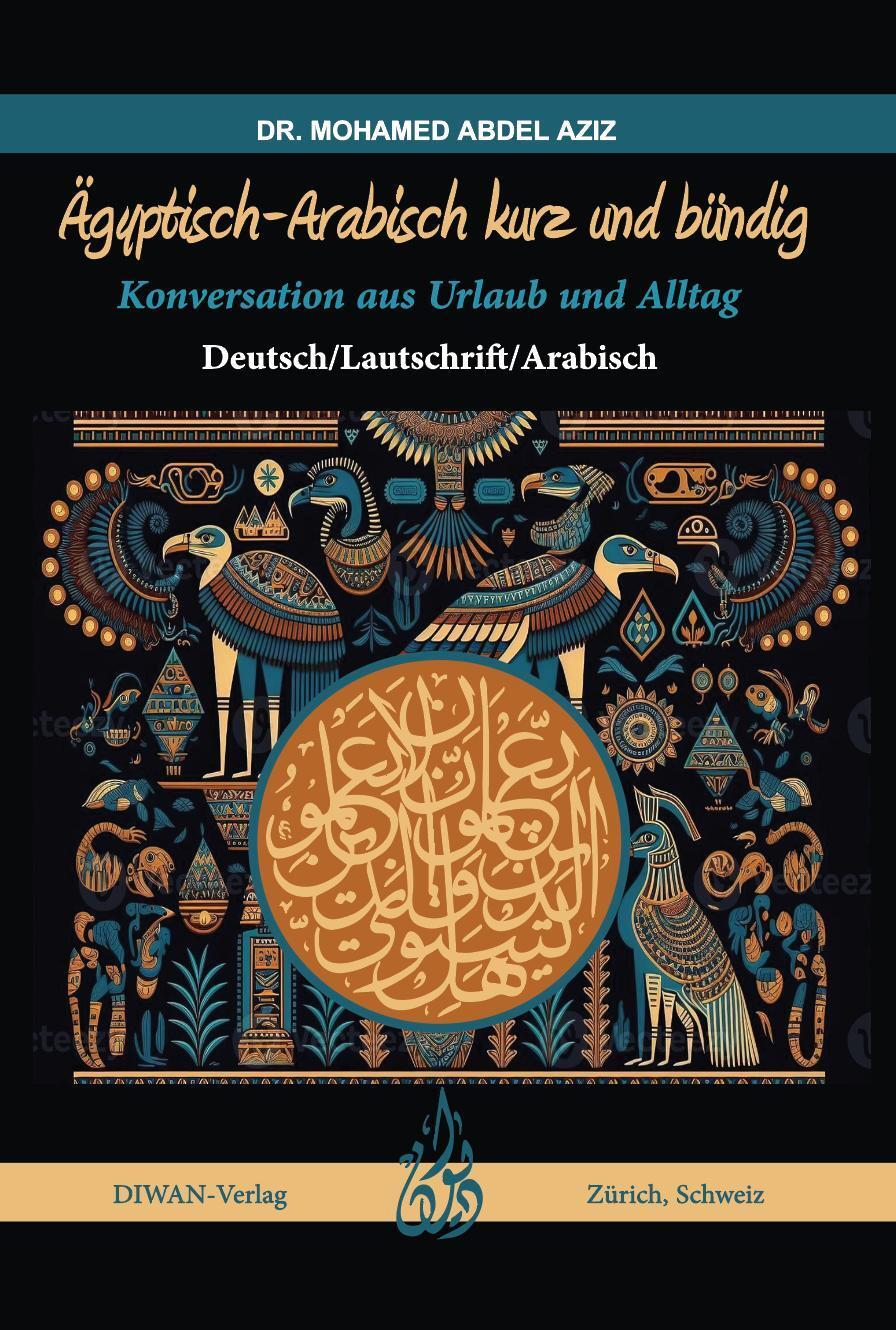 Cover: 9783037234822 | Ägyptisch-Arabisch kurz und bündig | Mohamed Abdel Aziz | Taschenbuch